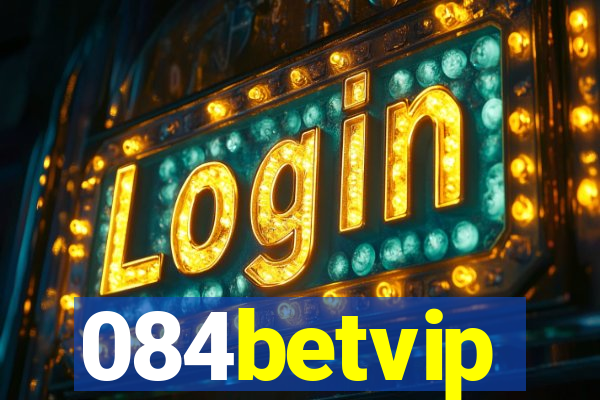 084betvip