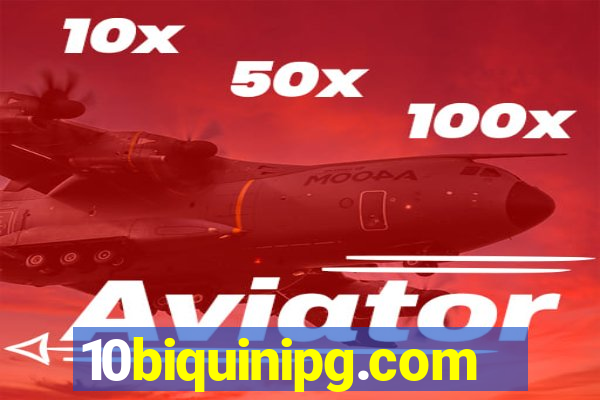 10biquinipg.com