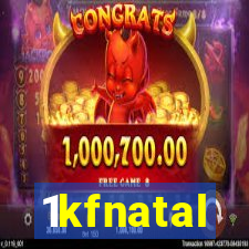 1kfnatal