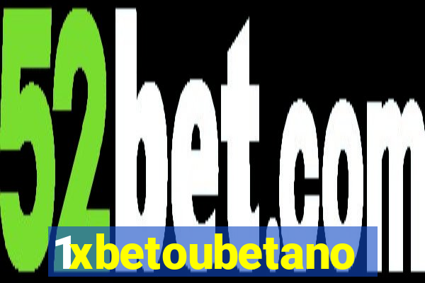 1xbetoubetano