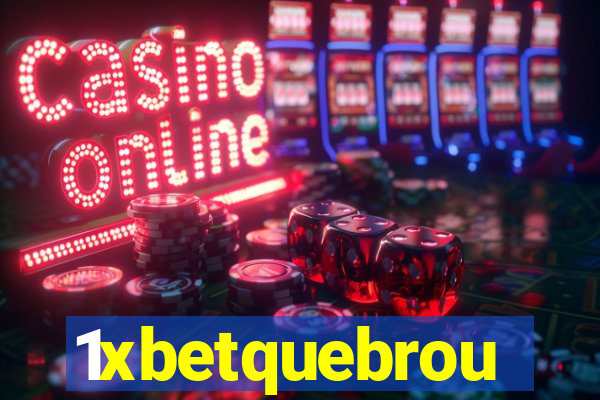 1xbetquebrou