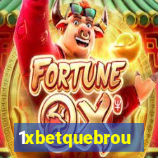 1xbetquebrou