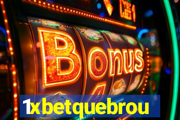 1xbetquebrou