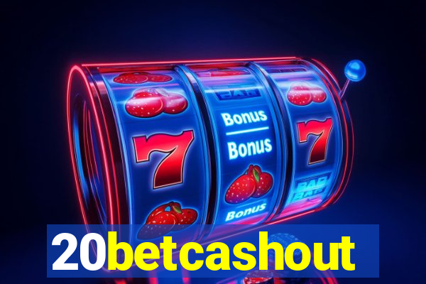 20betcashout