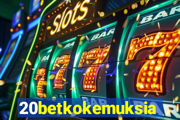 20betkokemuksia