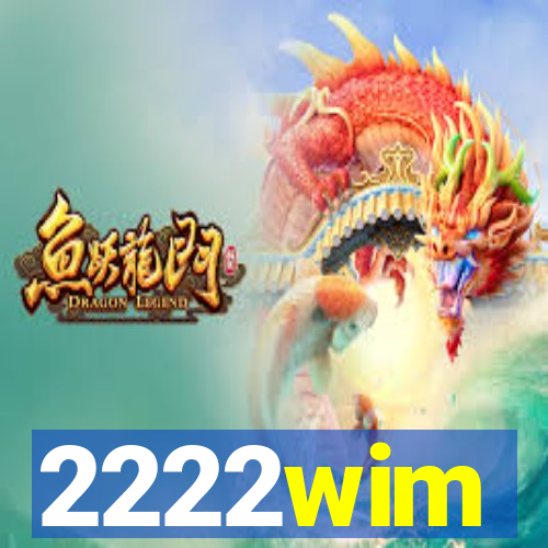 2222wim