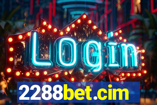 2288bet.cim