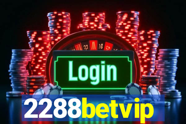 2288betvip