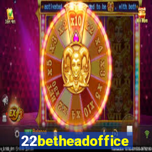 22betheadoffice