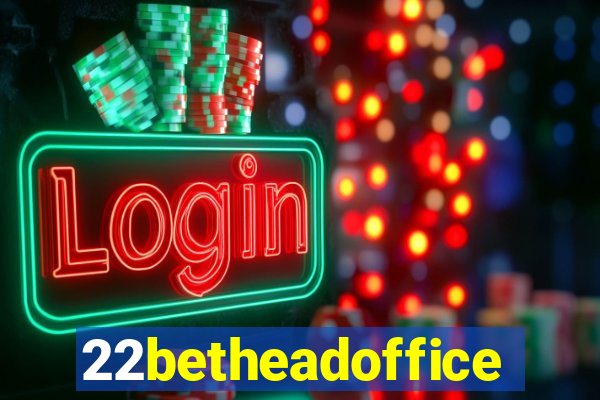 22betheadoffice