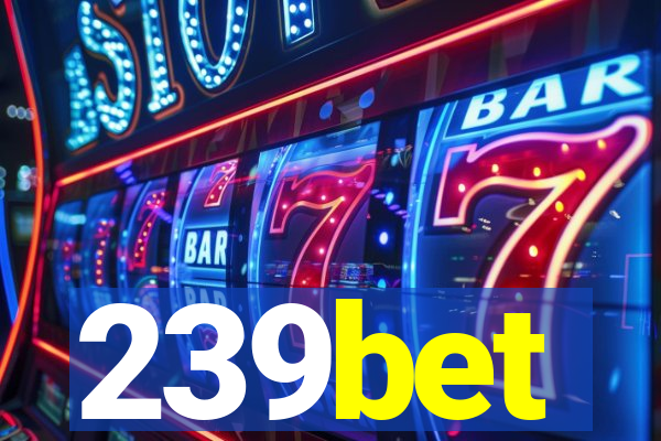 239bet
