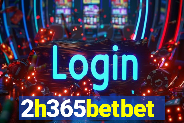 2h365betbet