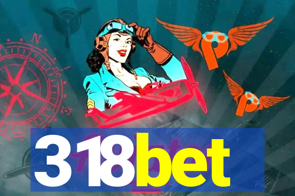 318bet