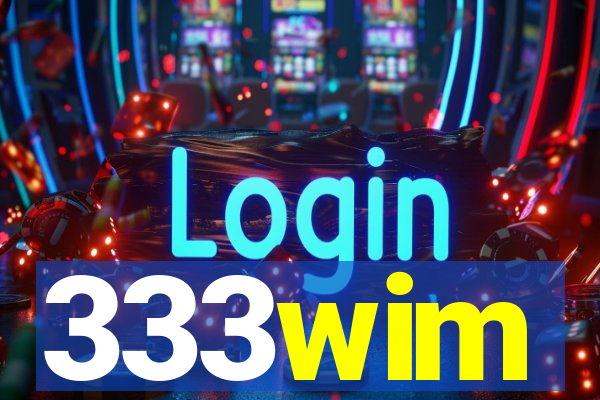 333wim