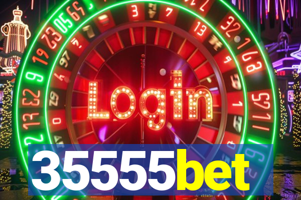 35555bet