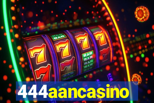444aancasino