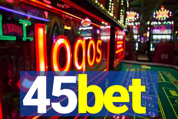 45bet