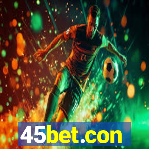 45bet.con