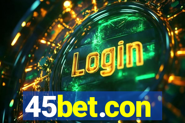45bet.con