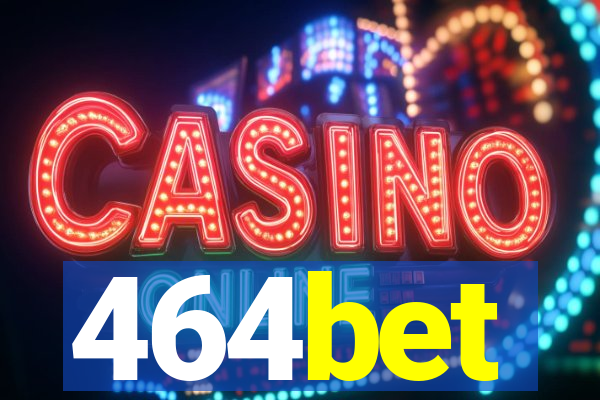 464bet