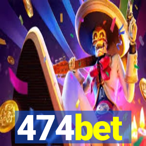 474bet