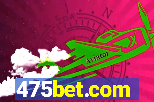 475bet.com