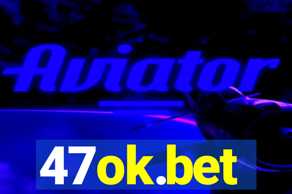 47ok.bet