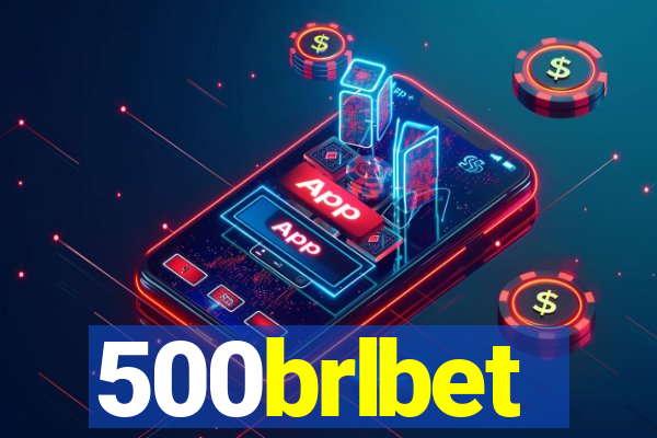 500brlbet