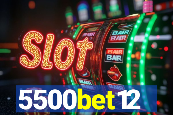 5500bet12