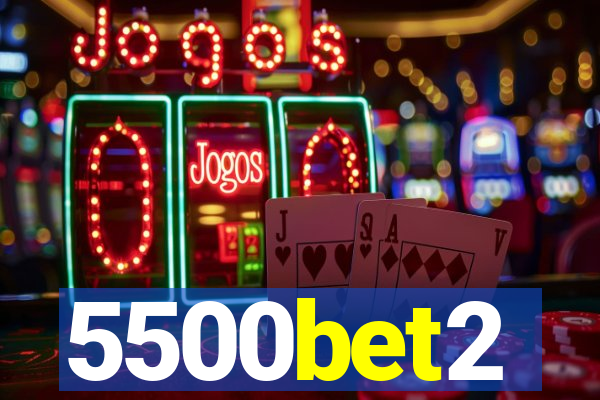 5500bet2