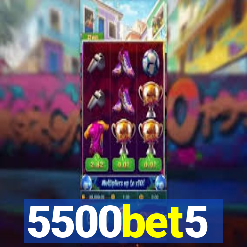 5500bet5