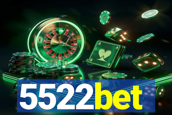 5522bet