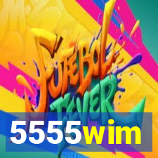 5555wim