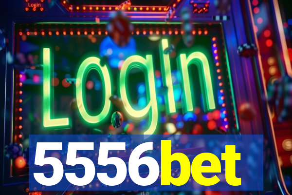5556bet