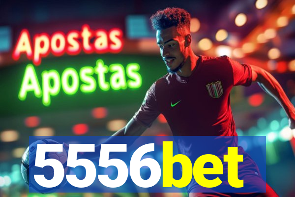 5556bet