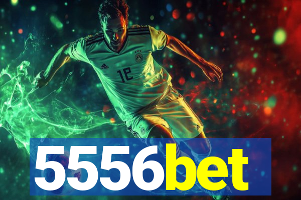 5556bet
