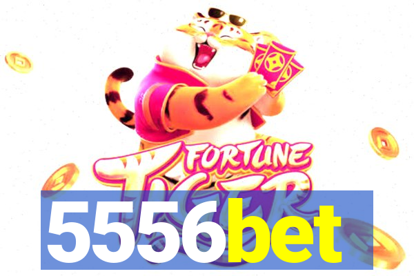 5556bet