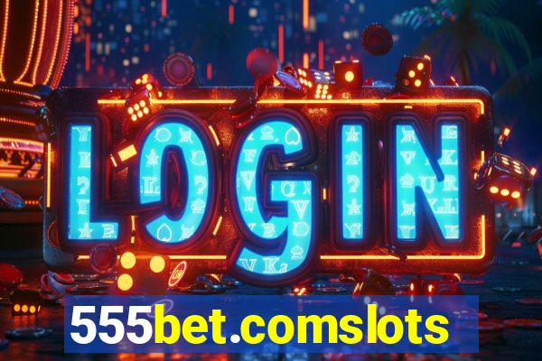 555bet.comslots
