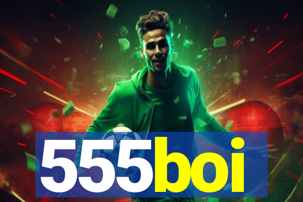 555boi