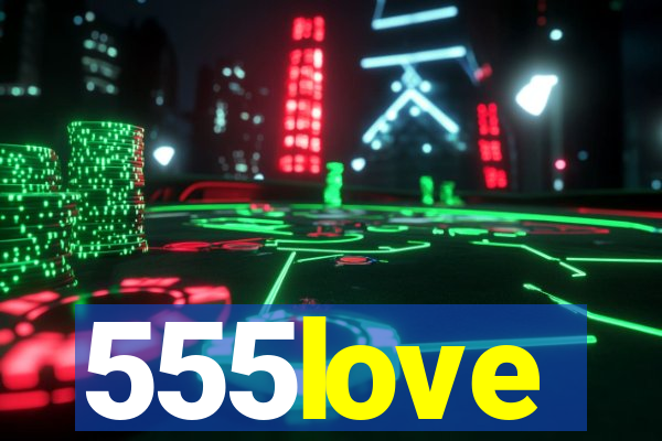 555love