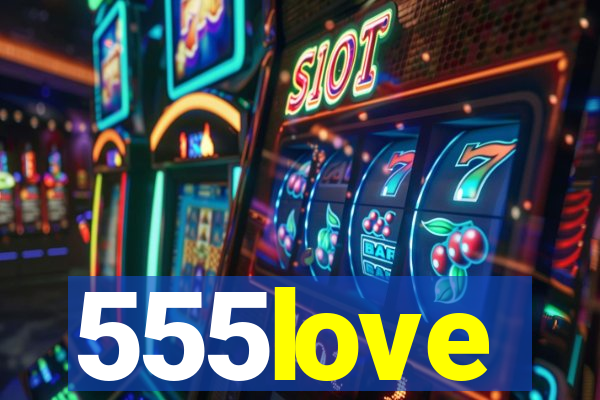 555love