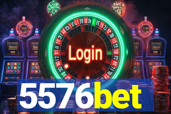 5576bet