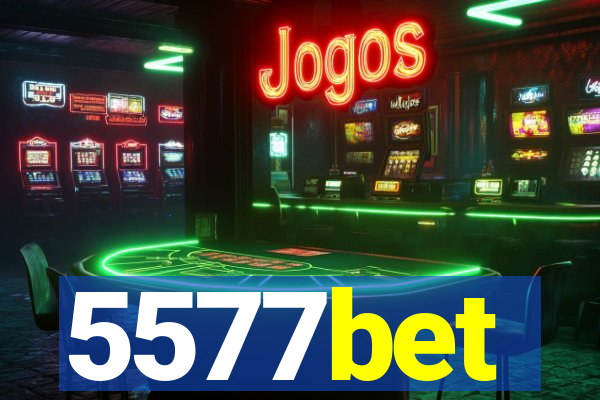 5577bet