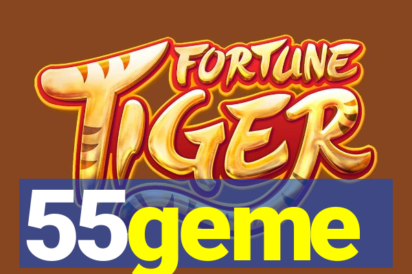 55geme