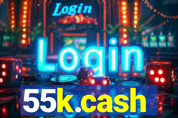 55k.cash