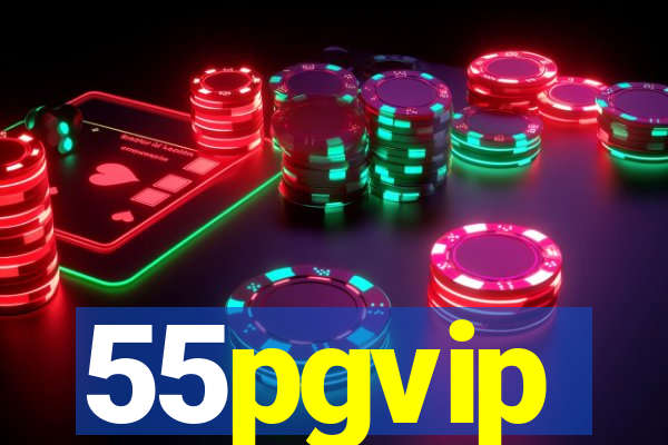 55pgvip