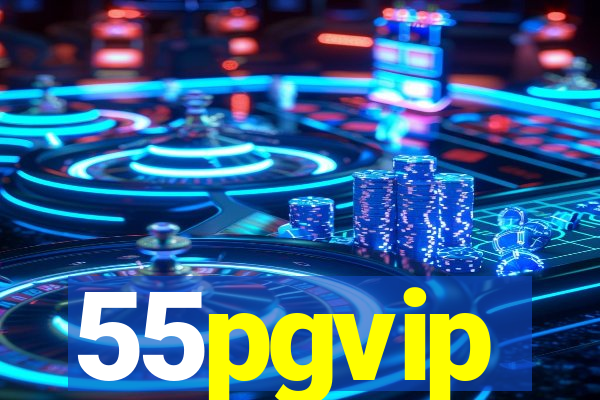 55pgvip