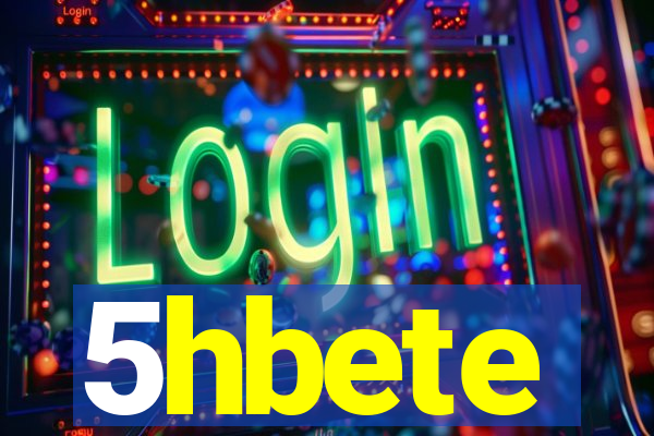 5hbete