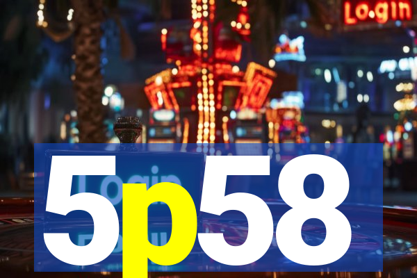5p58