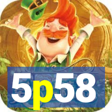 5p58